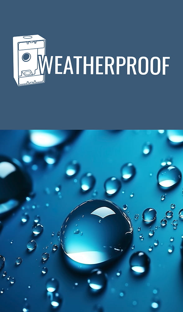 Weatherproof